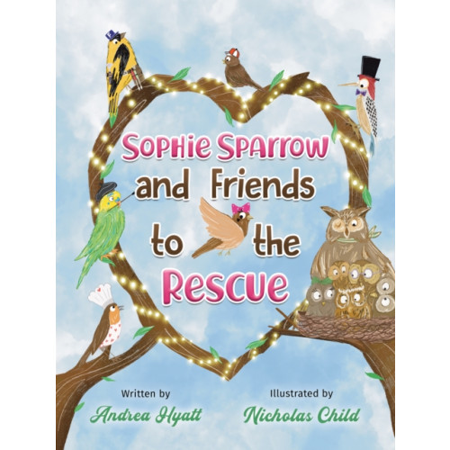 Austin Macauley Publishers Sophie Sparrow and Friends to the Rescue (häftad, eng)