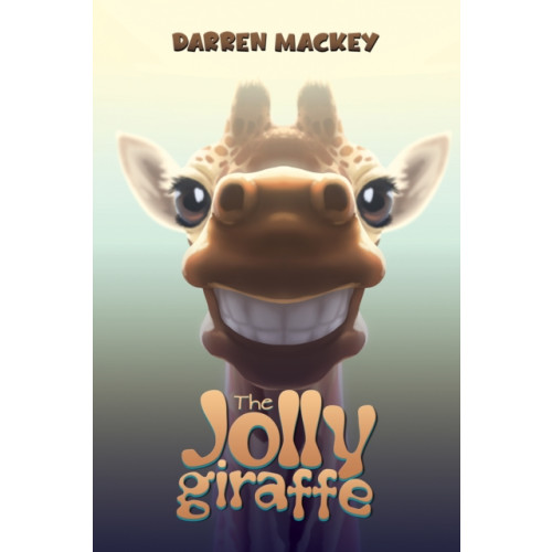 Austin Macauley Publishers The Jolly Giraffe (inbunden, eng)