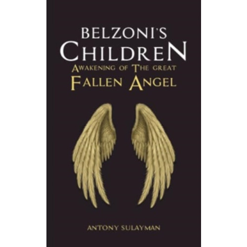 Austin Macauley Publishers Belzoni's Children: Awakening of the Great Fallen Angel (häftad, eng)