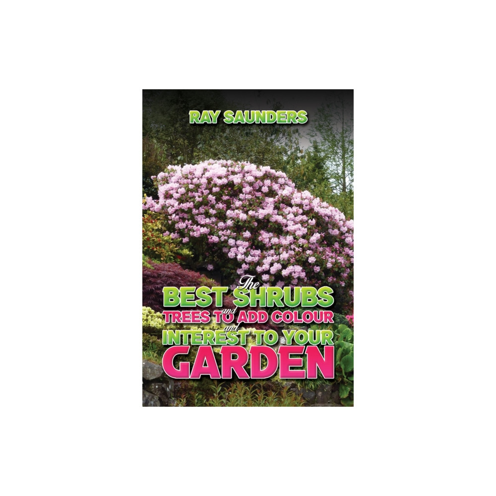 Produktbild för The Best Shrubs and Trees to Add Colour and Interest to Your Garden (inbunden, eng)