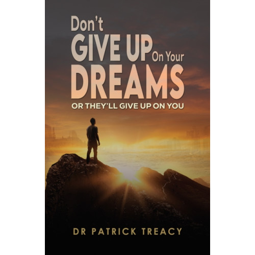 Austin Macauley Publishers Don't Give Up on Your Dreams (häftad, eng)