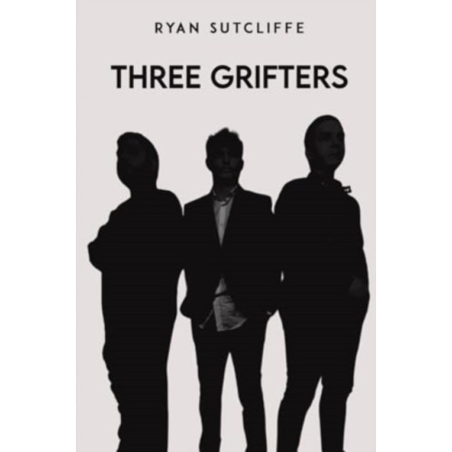 Austin Macauley Publishers Three Grifters (häftad, eng)