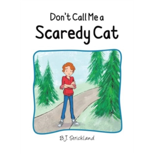Austin Macauley Publishers Don't Call Me a Scaredy Cat (inbunden, eng)