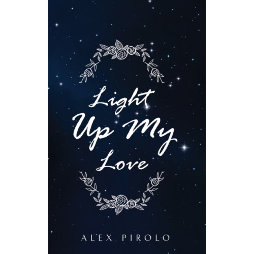 Austin Macauley Publishers Light Up My Love (häftad, eng)