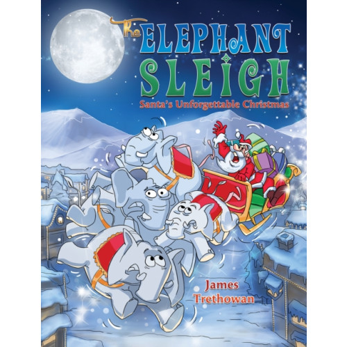 Austin Macauley Publishers The Elephant Sleigh: Santa's Unforgettable Christmas (häftad, eng)