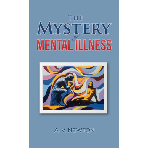 Austin Macauley Publishers The Mystery of Mental Illness (häftad, eng)