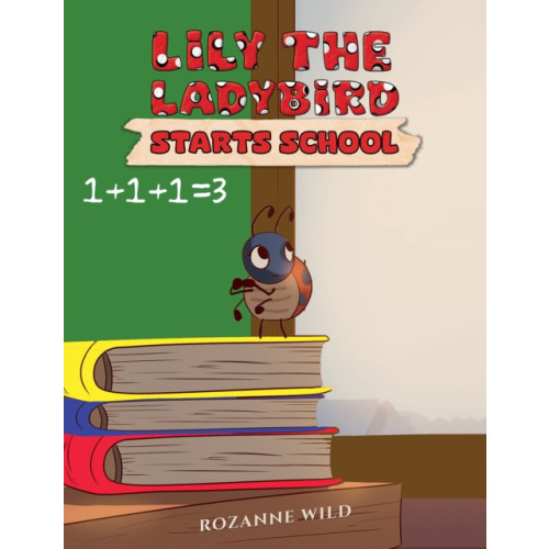 Austin Macauley Publishers Lily the Ladybird Starts School (häftad, eng)