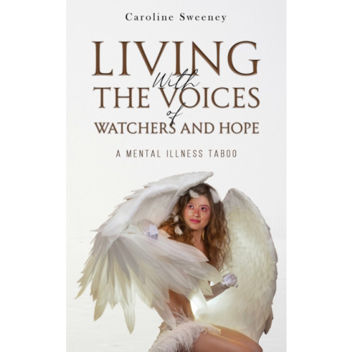 Austin Macauley Publishers Living with the Voices of Watchers and Hope (häftad, eng)