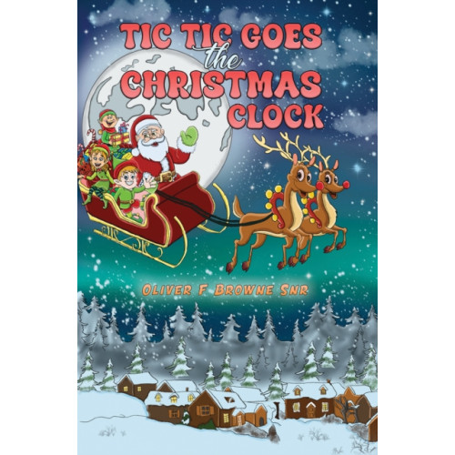Austin Macauley Publishers Tic Tic Goes the Christmas Clock (häftad, eng)