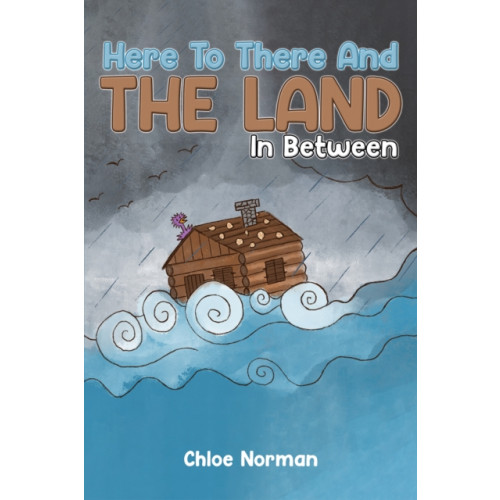 Austin Macauley Publishers Here to There and the Land in Between (häftad, eng)