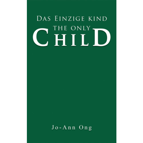 Austin Macauley Publishers Das Einzige Kind / The Only Child (häftad, eng)