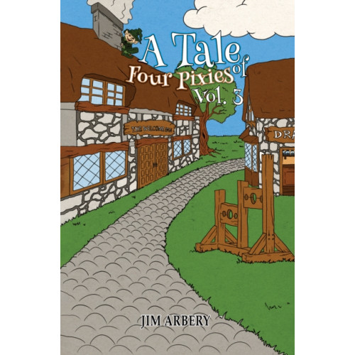 Austin Macauley Publishers A Tale of Four Pixies – Vol. 3 (häftad, eng)