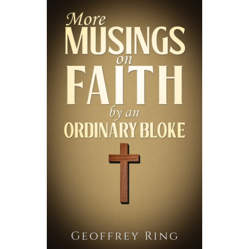 Austin Macauley Publishers More Musings on Faith by an Ordinary Bloke (häftad, eng)