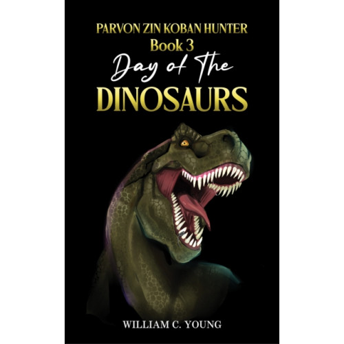 Austin Macauley Publishers Parvon Zin Koban Hunter Book 3: Day of the Dinosaurs (häftad, eng)