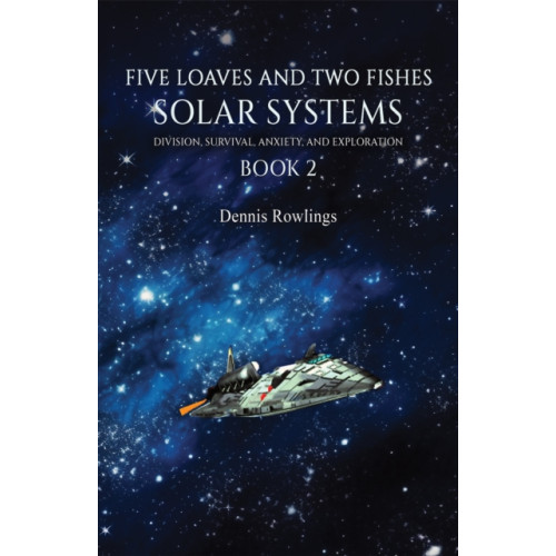 Austin Macauley Publishers Five Loaves and Two Fishes - Solar Systems (häftad, eng)