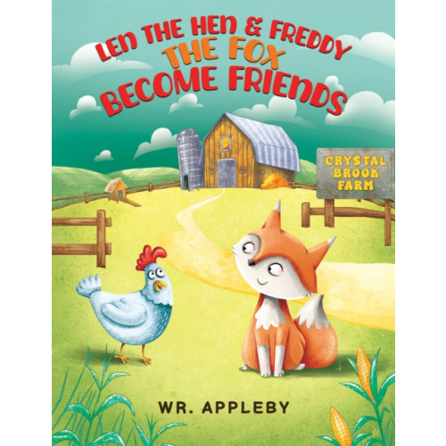 Austin Macauley Publishers Len the Hen & Freddy the Fox Become Friends (häftad, eng)