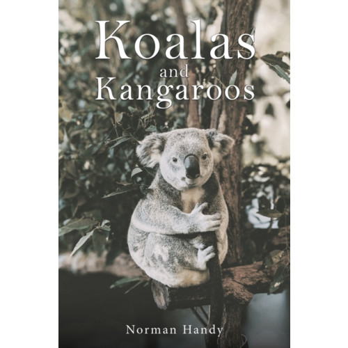 Austin Macauley Publishers Koalas and Kangaroos (häftad, eng)