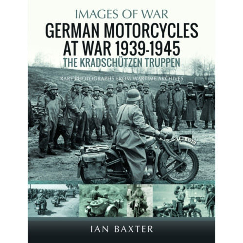 Pen & Sword Books Ltd German Motorcycles at War, 1939–1945 (häftad, eng)