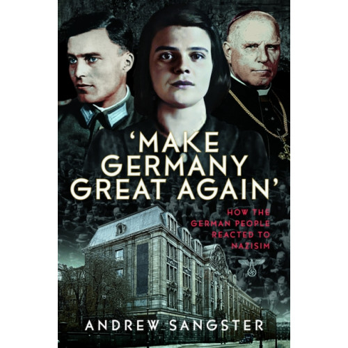 Pen & Sword Books Ltd 'Make Germany Great Again' (inbunden, eng)