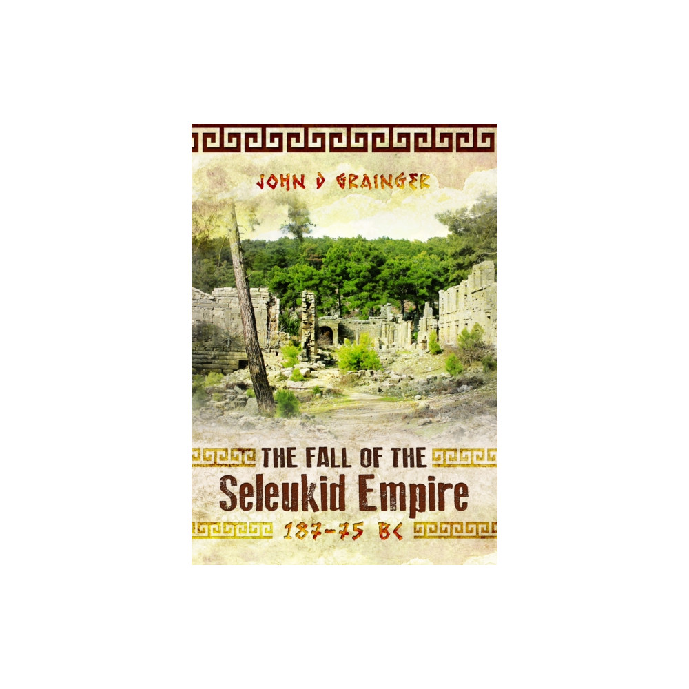 Produktbild för The Fall of the Seleukid Empire 187–75 BC (häftad, eng)