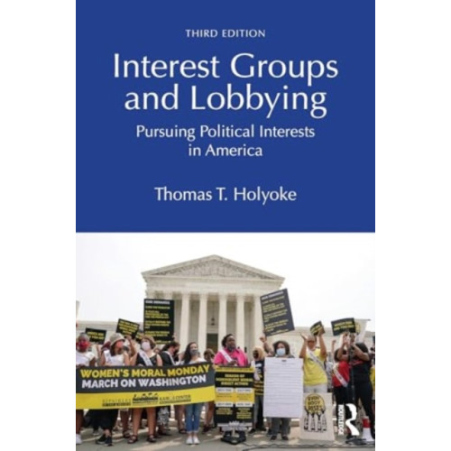 Taylor & francis ltd Interest Groups and Lobbying (häftad, eng)