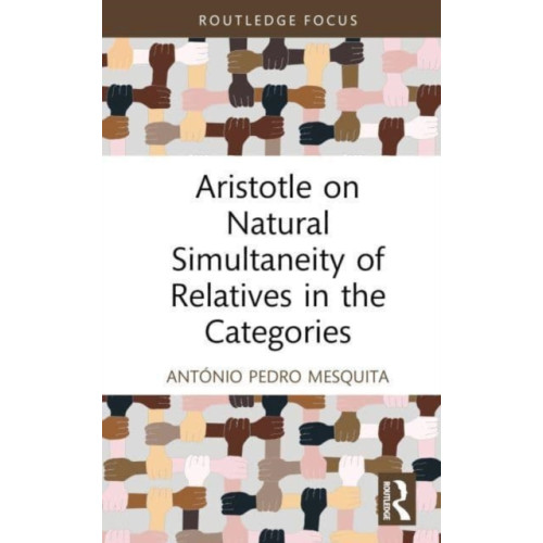 Taylor & francis ltd Aristotle on Natural Simultaneity of Relatives in the Categories (inbunden, eng)