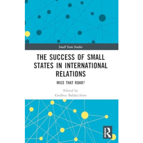 Taylor & francis ltd The Success of Small States in International Relations (häftad, eng)