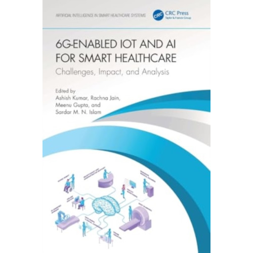 Taylor & francis ltd 6G-Enabled IoT and AI for Smart Healthcare (häftad, eng)