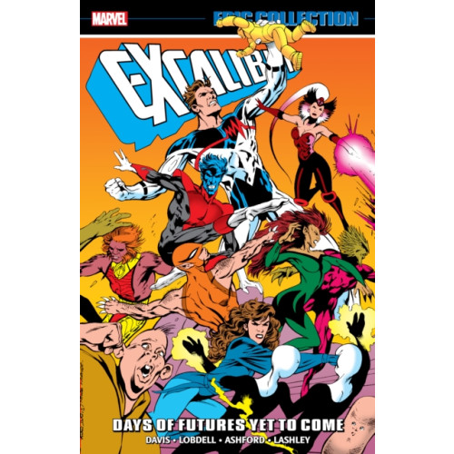 Marvel Comics Excalibur Epic Collection: Days of Futures Yet To Come (häftad, eng)