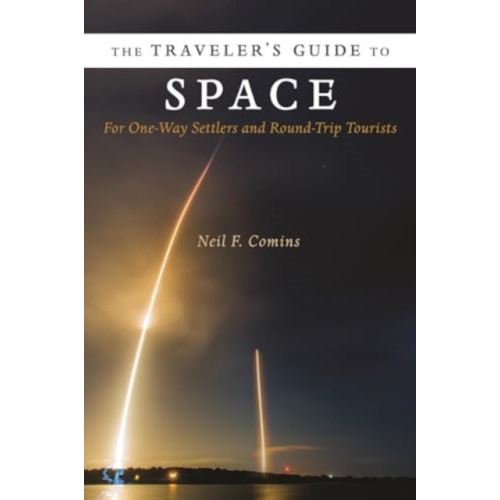 Columbia university press The Traveler's Guide to Space (häftad, eng)