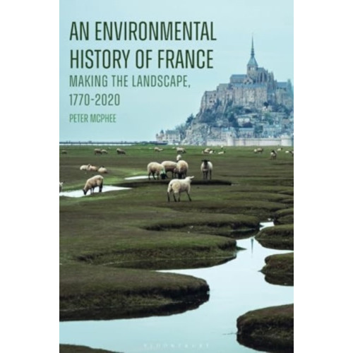 Bloomsbury Publishing PLC An Environmental History of France (häftad, eng)