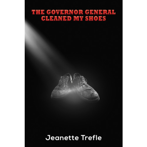Austin Macauley Publishers The Governor General Cleaned My Shoes (häftad, eng)
