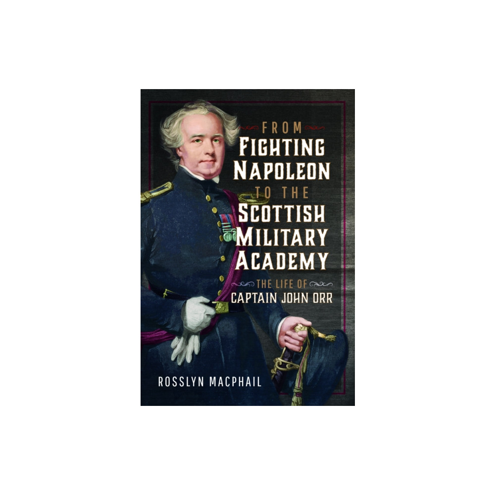 Produktbild för From Fighting Napoleon to the Scottish Military Academy (inbunden, eng)