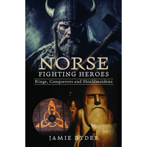 Pen & Sword Books Ltd Norse Fighting Heroes (inbunden, eng)