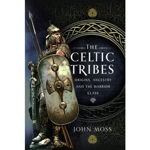 Pen & Sword Books Ltd The Celtic Tribes (inbunden, eng)