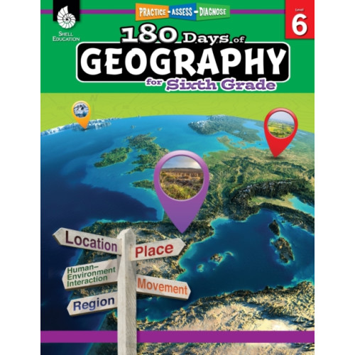 Shell Educational Publishing 180 Days™: Geography for Sixth Grade (häftad, eng)