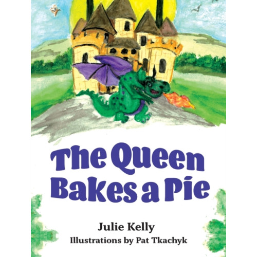 FriesenPress The Queen Bakes A Pie (inbunden, eng)