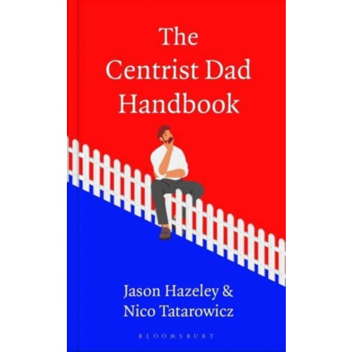 Bloomsbury Publishing PLC The Centrist Dad Handbook (inbunden, eng)