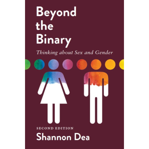 Broadview Press Ltd Beyond the Binary: Thinking about Sex and Gender - Second Edition (häftad, eng)