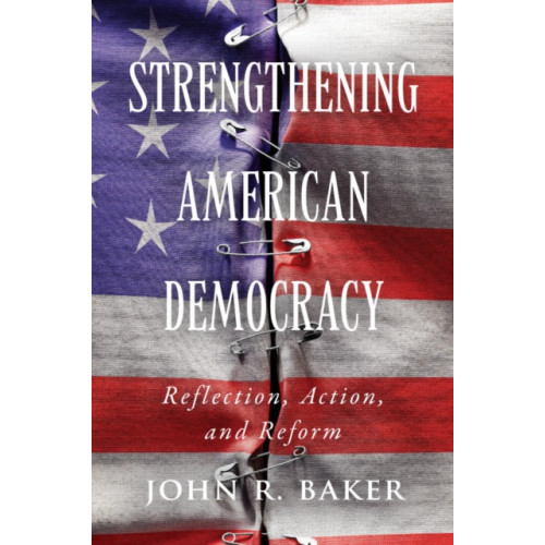 Broadview Press Ltd Strengthening American Democracy: Reflection, Action, and Reform (häftad, eng)