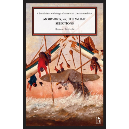Broadview Press Ltd Moby-Dick; or, the Whale: Selections (häftad, eng)
