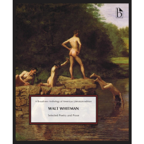 Broadview Press Ltd Walt Whitman: Selected Poetry and Prose (häftad, eng)
