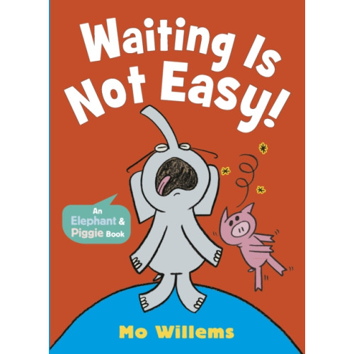 Walker Books Ltd Waiting Is Not Easy! (häftad, eng)