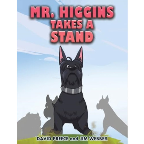 Austin Macauley Publishers LLC Mr. Higgins Takes a Stand (häftad, eng)