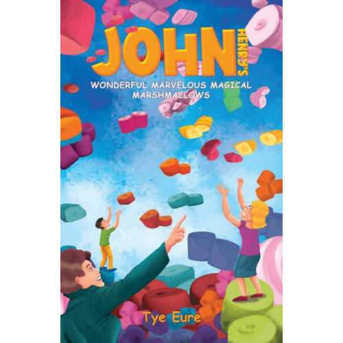 Austin Macauley Publishers LLC John Henry's Wonderful Marvelous Magical Marshmallows (häftad, eng)