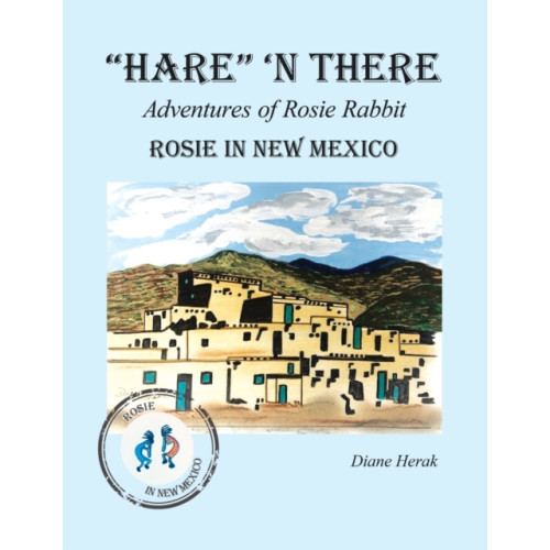 Xlibris Us "Hare" 'n There Adventures of Rosie Rabbit (häftad, eng)