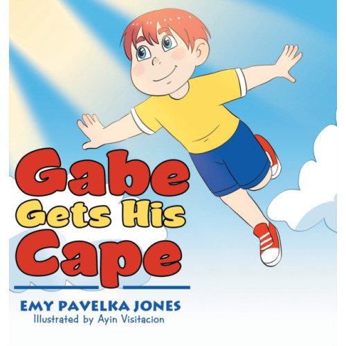 Xlibris Us Gabe Gets His Cape (inbunden, eng)