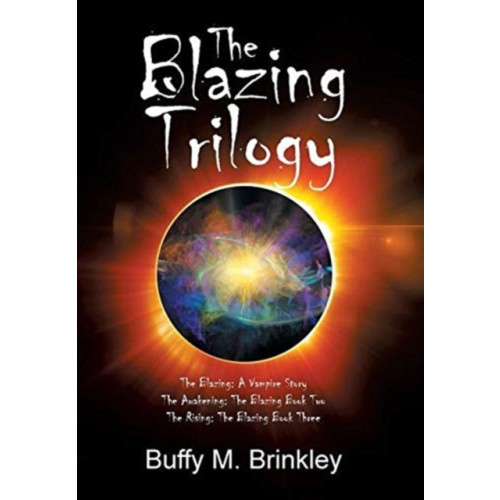 Xlibris Us The Blazing Trilogy (inbunden, eng)