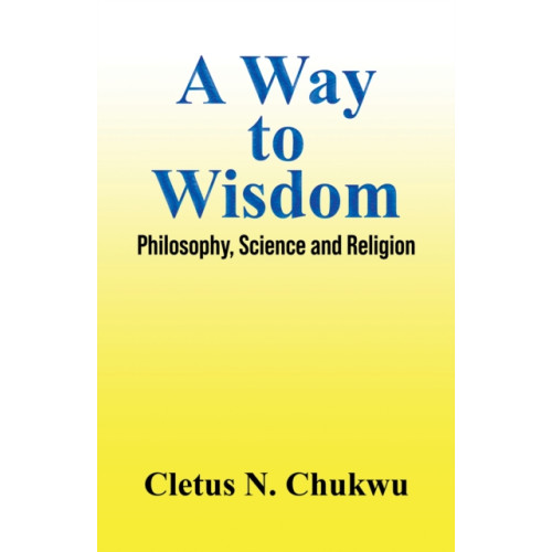 Austin Macauley Publishers LLC A Way to Wisdom (häftad, eng)