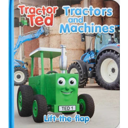 TRACTORLAND LTD Tractor Ted Lift the Flap Tractors and Machines (inbunden, eng)